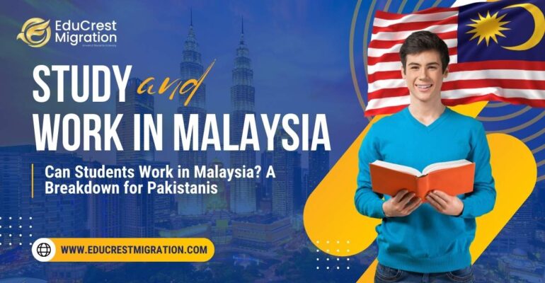 Can Students Work in Malaysia A Breakdown for Pakistanis